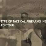 Type Of Tactical Firearms Instructor Is Right For You?